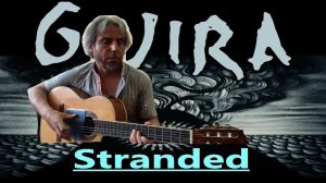Тяжёлый рок на классике-Gojira-Stranded-guitar cover Garri Pat