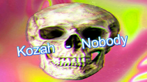 ???Kozah - Nobody???