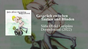 Såña Ølzkè Gæšpäns - Gespräch zwischen Tauben und Blinden