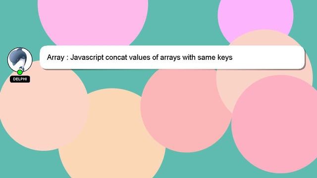 Array : Javascript concat values of arrays with same keys