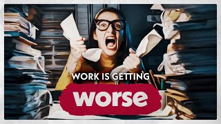 Why Work Is Getting Worse смотреть онлайн