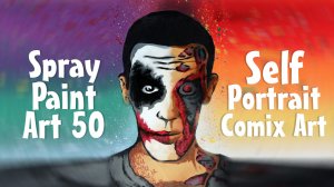 Spray Paint Art #50 - АвтоПортрет | Self-portrait #Faster #Joker #Terminator #Comix #Art