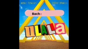 Mike Towers, Daddy Yankee - ULALA [Bachata Remix] DJ Jérémie