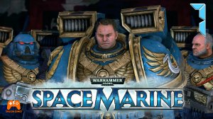 Warhammer 40 000_ Space Marine #1 ► Высадка