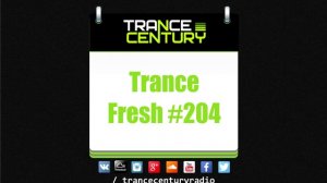 Trance Century Radio - #TranceFresh 204