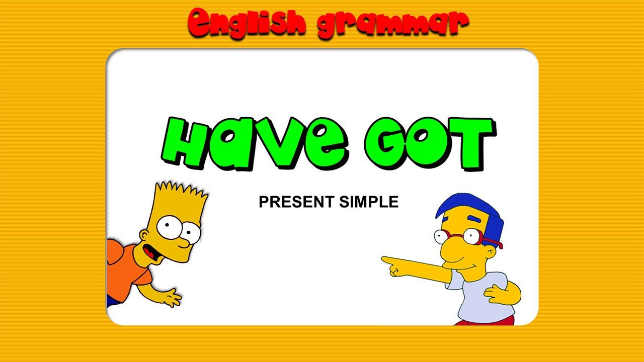 Глагол have got и has got в английском языке. Грамматика английского языка. смотреть онлайн