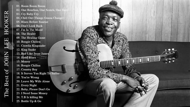 John Lee Hooker Greatest Hits  The Best Of John Lee Hooker  Full Album 