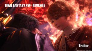 FINAL FANTASY XVI - REVENGE - Trailer - PS5