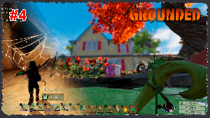 Grounded #4 Обустраиваемся