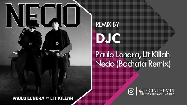 Paulo Londra, Lit Killah- Necio (Bachata Remix DJC) смотреть онлайн