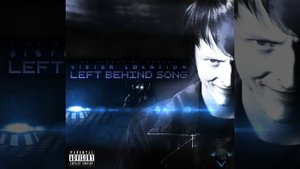 Left Behind (Sister Location Song)