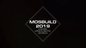 MOSBUILD 2019