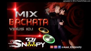 MIX BACHATA CLASES VIRUS 10.1 - OMAR DJ SNOOPY