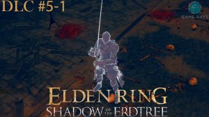 Elden Ring: Shadow of the Erdtree #5-1 ➤ Ракшаса