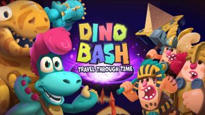 Dino Bash: Travel Thru Time #1 ДИНОЗАВРИКИ ВЕРНУЛИСЬ ?