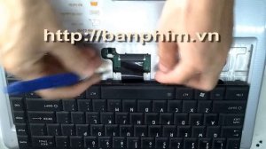 Thay ban phim Toshiba Satellite l510 A200 A205 A210 A215 M200 M205 replace laptop keyboard