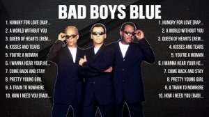 Bad Boys Blue Top Hits Popular Songs   Top 10 Song Collection
