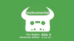 Dan Bull - The Mighty American Dollar (Instrumental) (Lyrics)