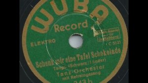 Schenk mir eine Tafel Schokolade - Tanzorchester mit Refraingesang