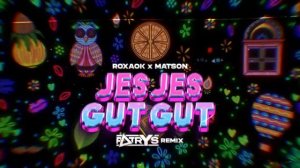 ROXAOK  - Jes Jes Gut Gut ( Patryś REMIX )