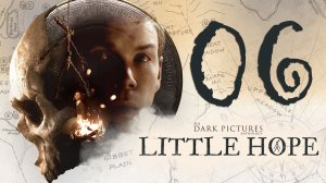The Dark Pictures Anthology. Little Hope. Серия 06 (Финал)