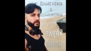 Edward Meison & Michael Goldman  Twerk