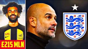 OMG! GUARDIOLA WILL BE ENGLAND'S NEXT COACH?! Al-Ittihad offered a record £215 MILLON for Salah!