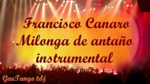 Tanda di  milonga  Francisco Canaro  1937 41