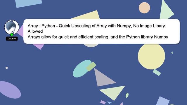 Array : Python - Quick Upscaling of Array with Numpy, No Image Libary Allowed