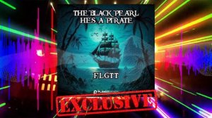 FLGTT - The Black Pearl (He's a Pirate) (Extended Mix)