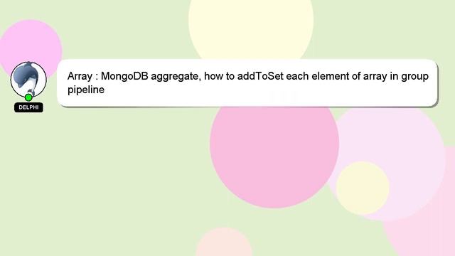 Array : MongoDB aggregate, how to addToSet each element of array in group pipeline смотреть онлайн