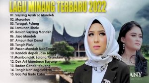 Sayang Ayah Jo Mandeh,Marantau Lagu Minang Full Album 2022 Spesial Hari Raya