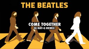 The Beatles - Come Together (Dj ray-g remix)