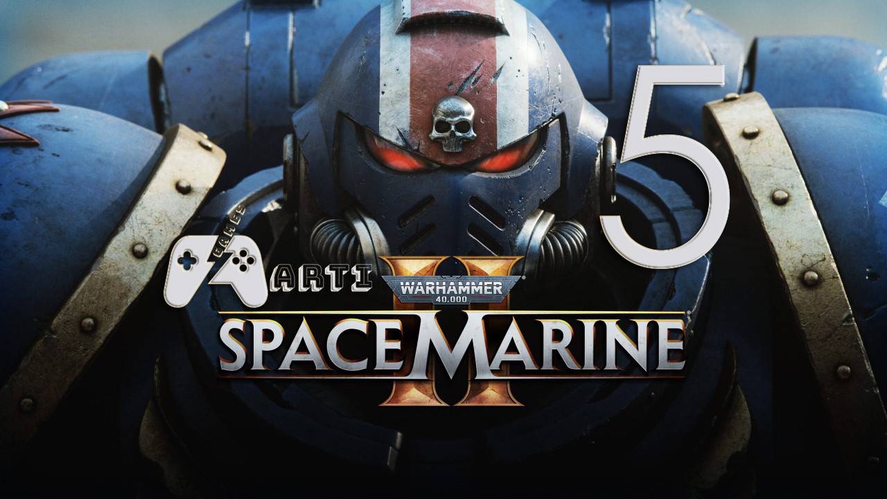 Warhammer 40000 Space Marine 2 -Часть [5] - Багулина