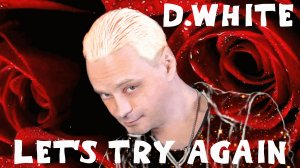 D.White - Let's try again. New ITALO Disco, Euro Dance, Super Euro Disco, Best Disco Songs Of 80s