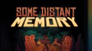 Some Distant Memory | 2