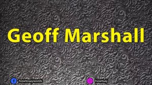 How To Pronounce Geoff Marshall