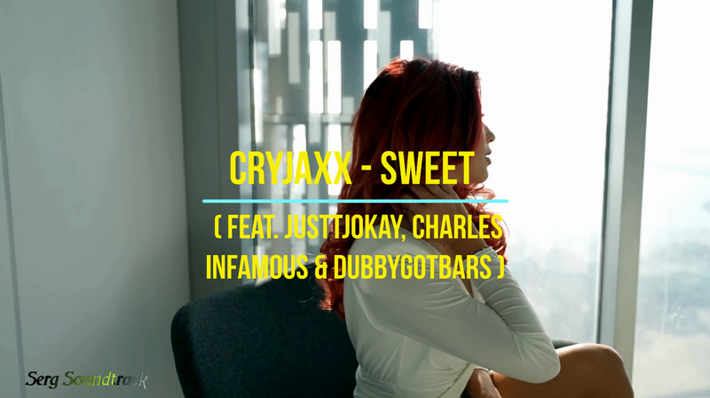 ?►CryJaxx - SWEET (feat. Justtjokay, Charles Infamous & Dubbygotbars)?✅