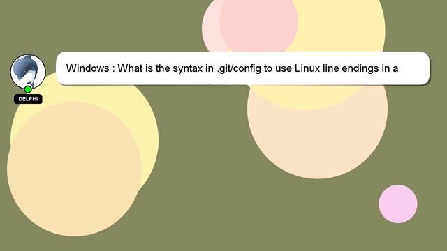 Windows : What is the syntax in .git/config to use Linux line endings in a Windows repository? смотреть онлайн