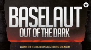 Baselaut - Out Of The Dark [Clubmasters Records]