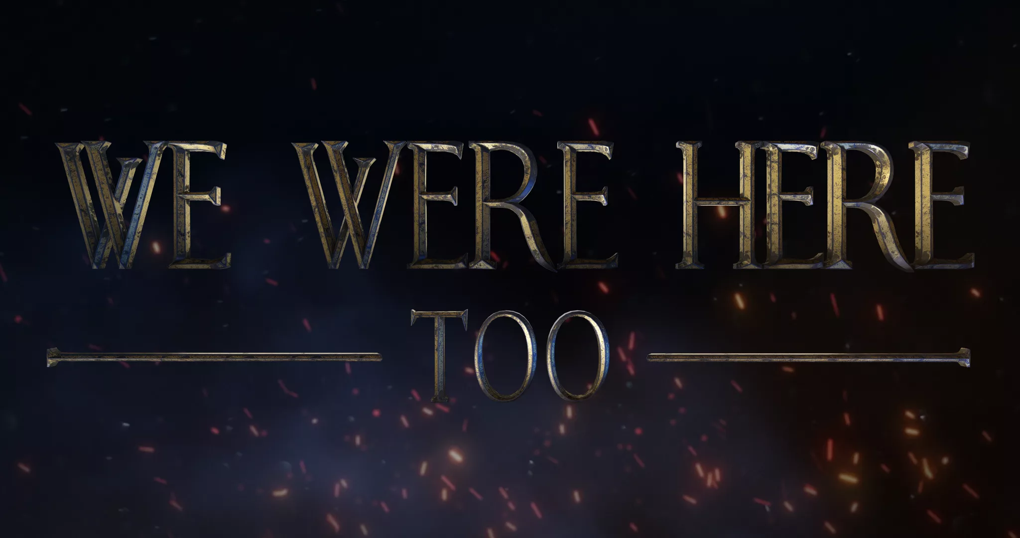 We were good we were gold. We were here too. We were here too игра. We are here игра. We were here Forever игра.