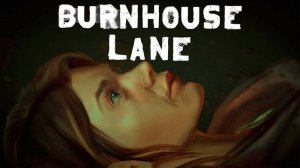 Burnhouse Lane Прохождение /  Эпизод 5