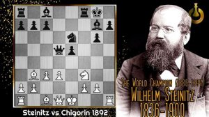 Golden Games! Steinitz vs Chigorin 1892