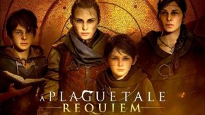 A Plague Tale Requiem: Прохождения #8