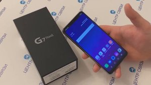 Обзор LG G7 ThinQ от магазина ЦЕНТР СВЯЗИ