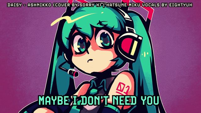 i added Hatsune Miku to Sorry X's cover of Daisy by Ashnikko (CLEAN VERSION) смотреть онлайн