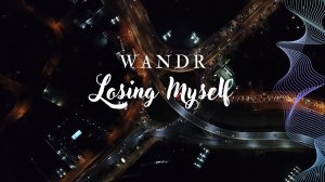 Wandr - Losing Myself | Chillstep