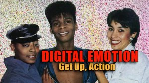 DIGITAL EMOTION - "Get Up, Action" 1984