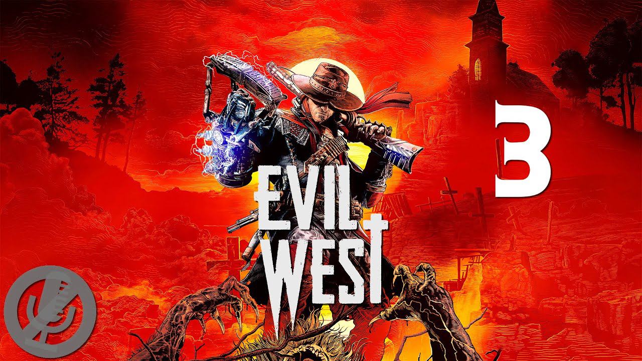 Evil West Прохождение На Русском На 100% Без Комментариев Часть 3 - Первая искра