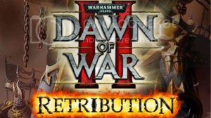 Warhammer 40,000 Dawn of War II - Retribution.Хаос